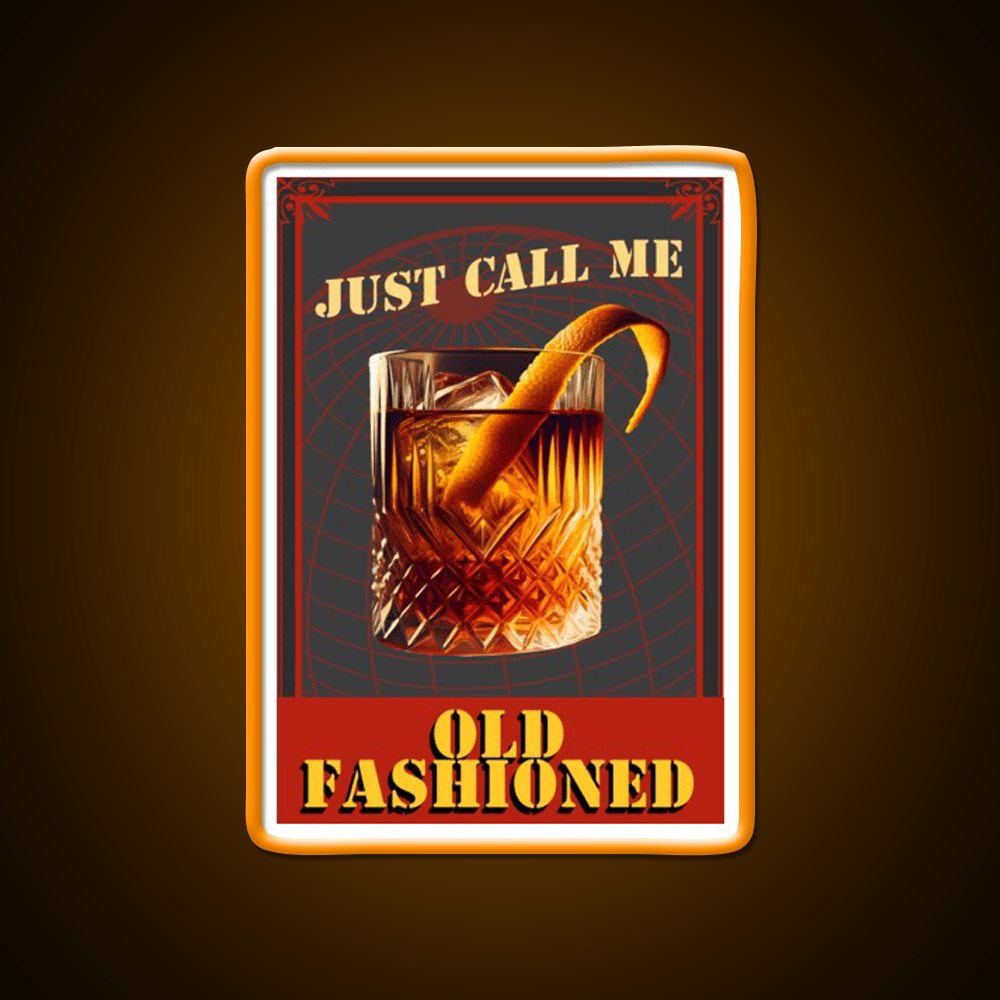 Call Me Old Fashion All You Want Whiskey Drink Bar Led Neon Sign Rgb Color - Shineneon