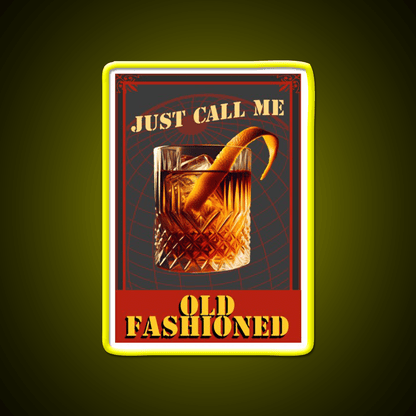 Call Me Old Fashion All You Want Whiskey Drink Bar Led Neon Sign Rgb Color - Shineneon