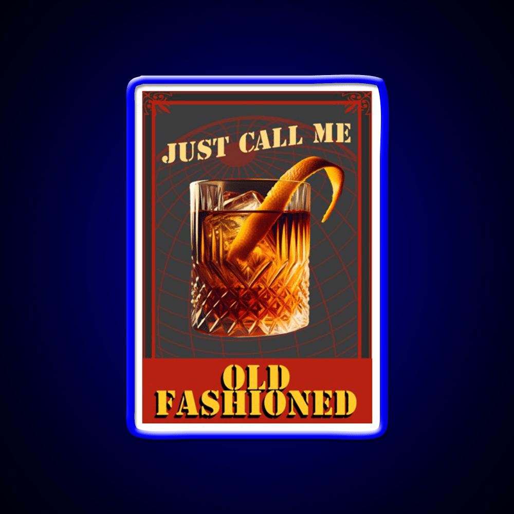 Call Me Old Fashion All You Want Whiskey Drink Bar Led Neon Sign Rgb Color - Shineneon