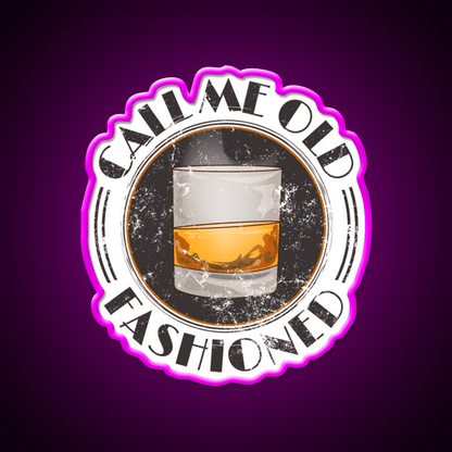 Call Me Old Fashioned Funny Whiskey Lover Whiskey Drink Bar Led Neon Sign Rgb Color - Shineneon