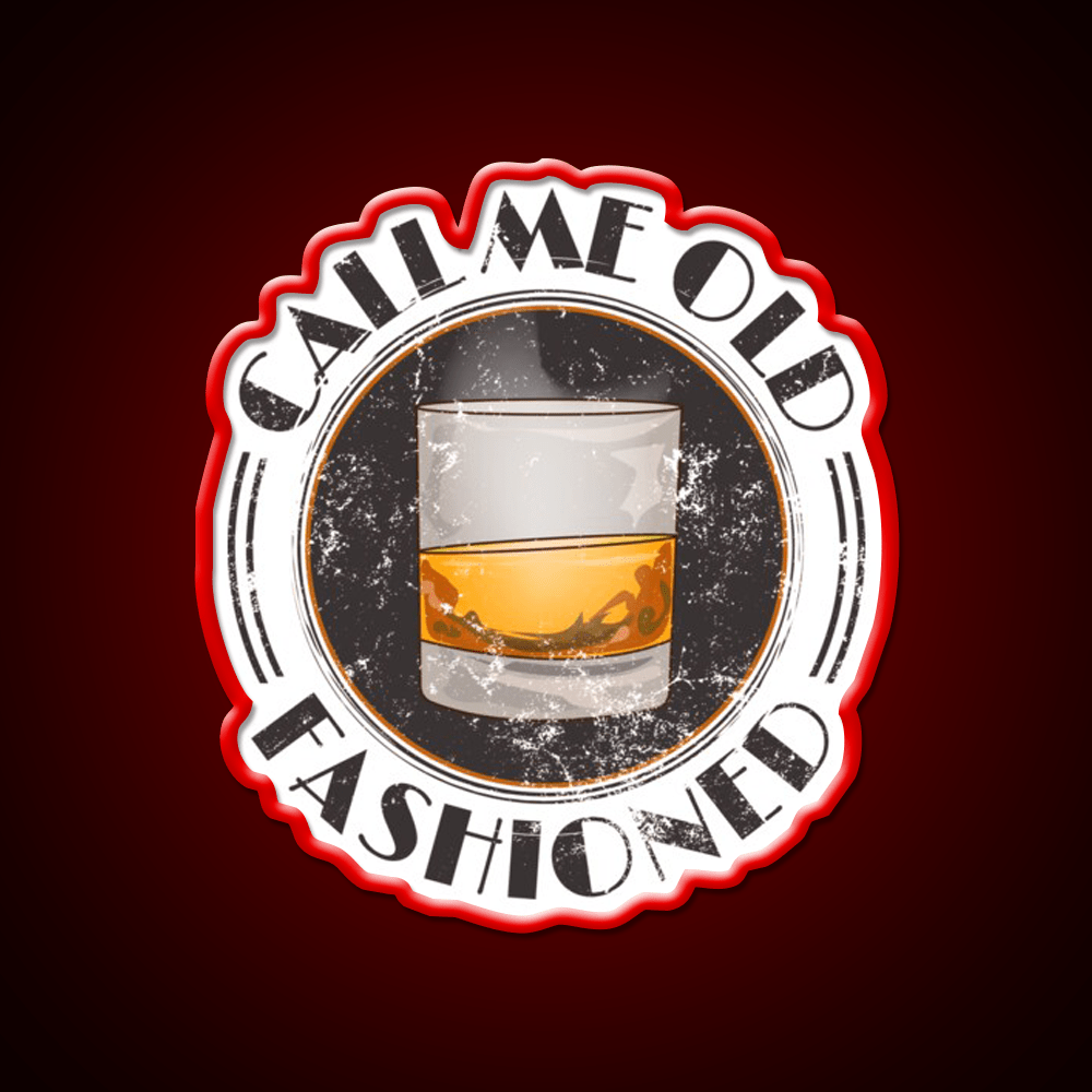 Call Me Old Fashioned Funny Whiskey Lover Whiskey Drink Bar Led Neon Sign Rgb Color - Shineneon