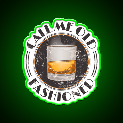 Call Me Old Fashioned Funny Whiskey Lover Whiskey Drink Bar Led Neon Sign Rgb Color - Shineneon