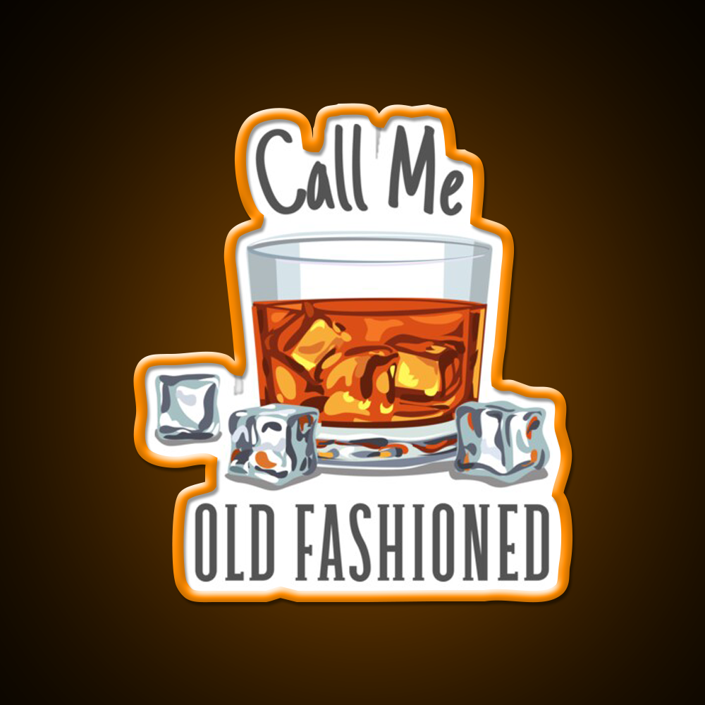 Call Me Old Fashioned Whiskey Drink Bar Led Neon Sign Rgb Color