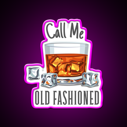 Call Me Old Fashioned Whiskey Drink Bar Led Neon Sign Rgb Color