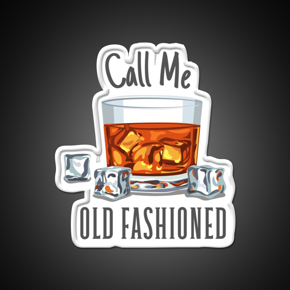 Call Me Old Fashioned Whiskey Drink Bar Led Neon Sign Rgb Color