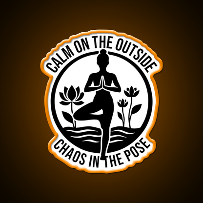 Calm On The Outside Chaos In The Pose Yoga Led Neon Sign Rgb Color