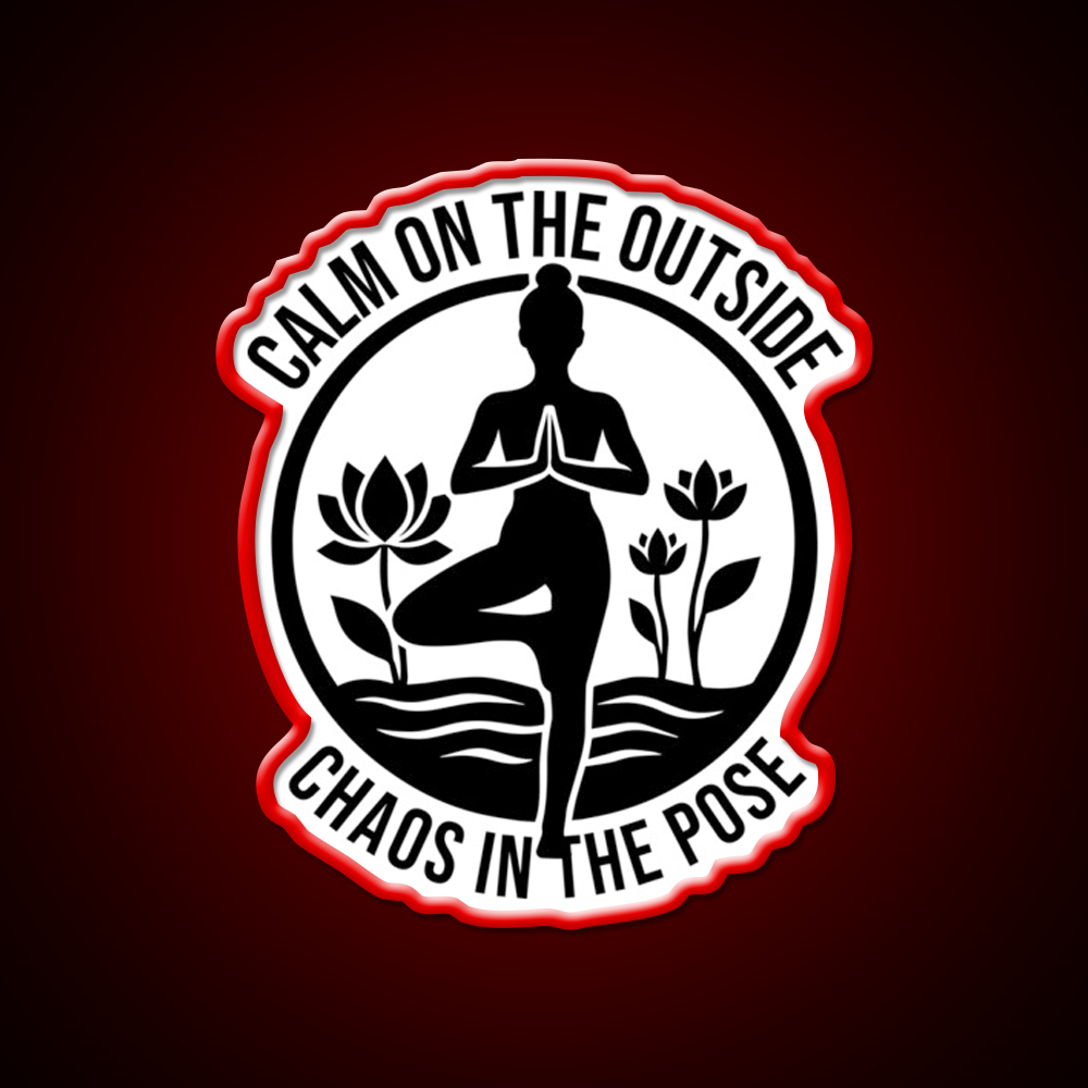 Calm On The Outside Chaos In The Pose Yoga Led Neon Sign Rgb Color