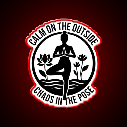 Calm On The Outside Chaos In The Pose Yoga Led Neon Sign Rgb Color