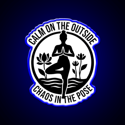 Calm On The Outside Chaos In The Pose Yoga Led Neon Sign Rgb Color - Shineneon