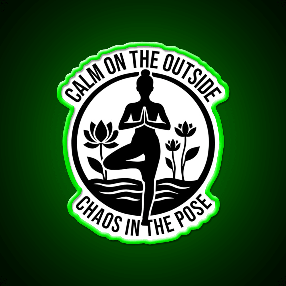 Calm On The Outside Chaos In The Pose Yoga Led Neon Sign Rgb Color - Shineneon