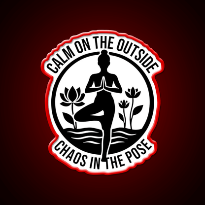 Calm On The Outside Chaos In The Pose Yoga Led Neon Sign Rgb Color - Shineneon