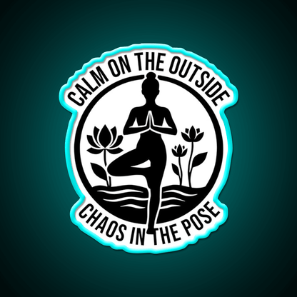 Calm On The Outside Chaos In The Pose Yoga Led Neon Sign Rgb Color - Shineneon