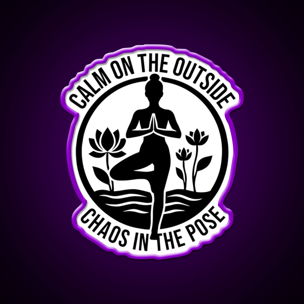 Calm On The Outside Chaos In The Pose Yoga Led Neon Sign Rgb Color - Shineneon