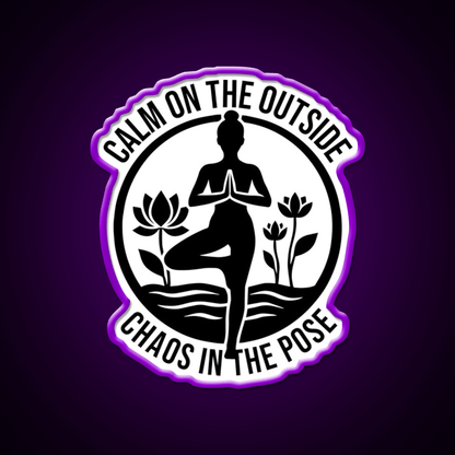 Calm On The Outside Chaos In The Pose Yoga Led Neon Sign Rgb Color - Shineneon