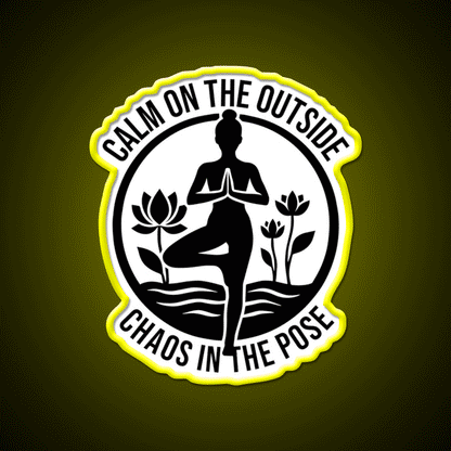 Calm On The Outside Chaos In The Pose Yoga Led Neon Sign Rgb Color
