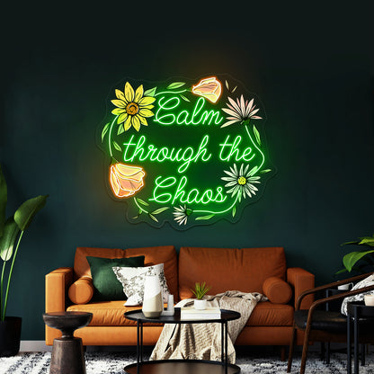 Calm Through The Chaos Neon Signs for home