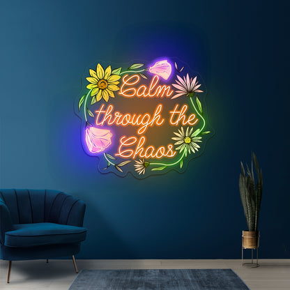 Calm Through The Chaos Neon Signs for home