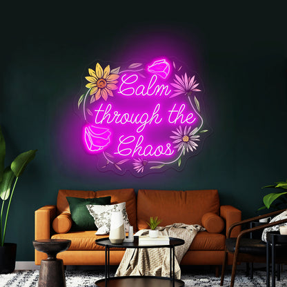 Calm Through The Chaos Neon Signs for home