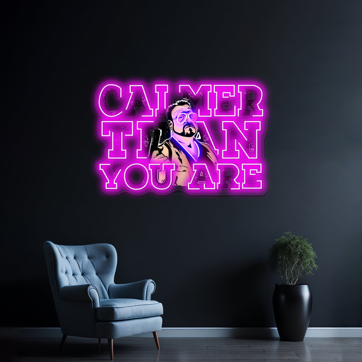 Calmer Than You Are The Big Lebowski Artwork Business Neon Sign