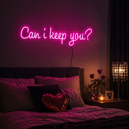 Can I Keep You LED Neon Sign - 03 Real Lifestyle Scene