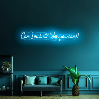 Can I Kick It Yes You Can Led Neon Signs - Shineneon