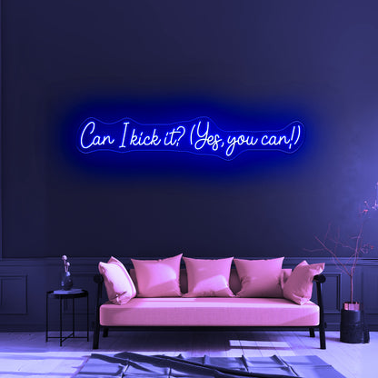 Can I Kick It Yes You Can Led Neon Signs