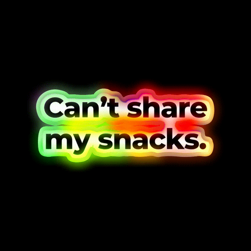 Can T Share My Snacks Snack Food Led Neon Sign Rgb Color - LED neon sign close-up detail