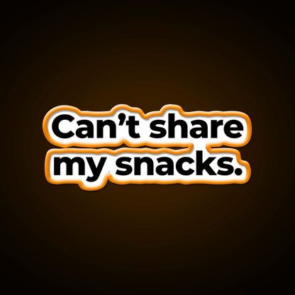 Can T Share My Snacks Snack Food Led Neon Sign Rgb Color - Shineneon