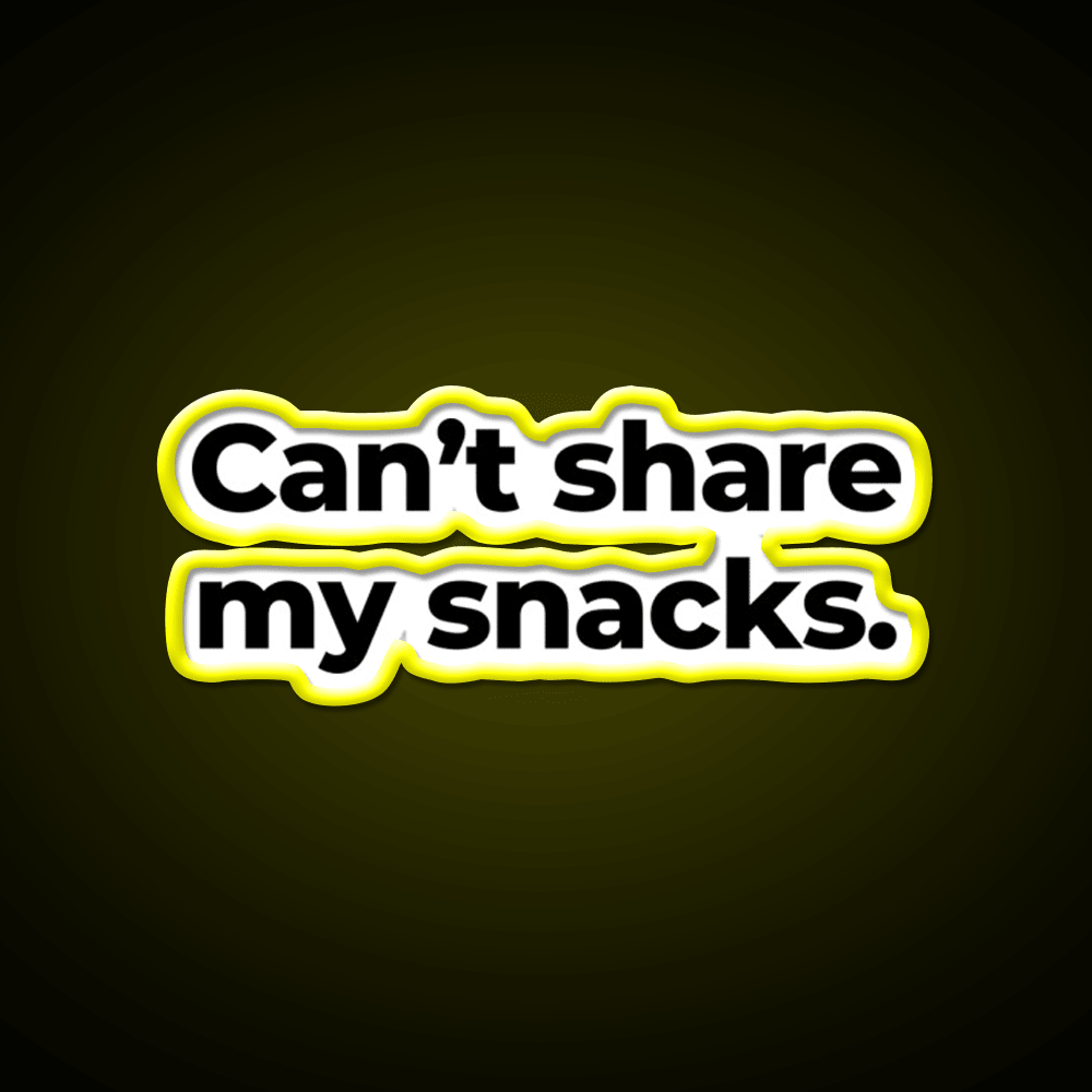 Can T Share My Snacks Snack Food Led Neon Sign Rgb Color - Shineneon
