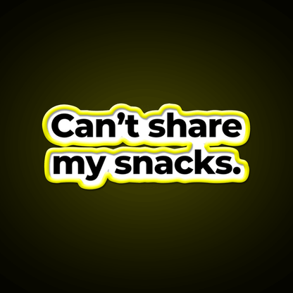 Can T Share My Snacks Snack Food Led Neon Sign Rgb Color - Shineneon