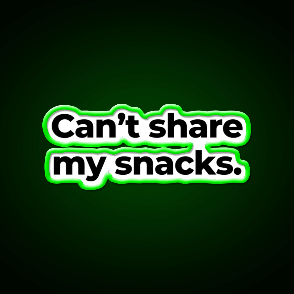Can T Share My Snacks Snack Food Led Neon Sign Rgb Color - Shineneon