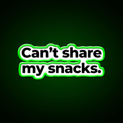 Can T Share My Snacks Snack Food Led Neon Sign Rgb Color - Shineneon