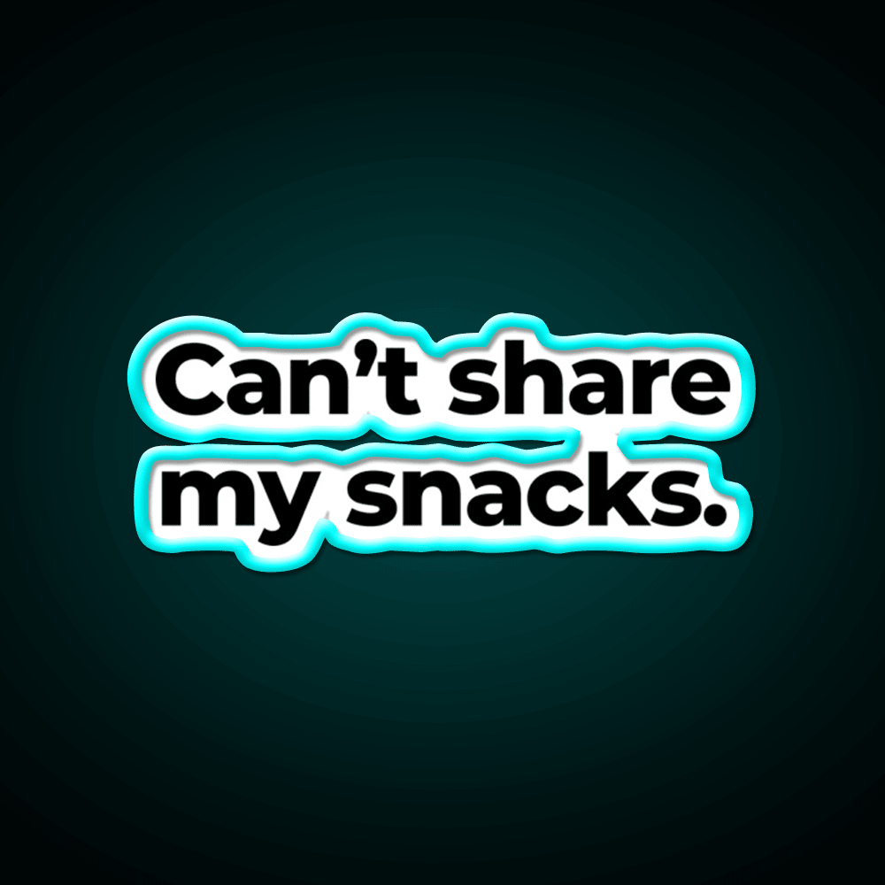 Can T Share My Snacks Snack Food Led Neon Sign Rgb Color - Shineneon