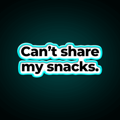 Can T Share My Snacks Snack Food Led Neon Sign Rgb Color - Shineneon
