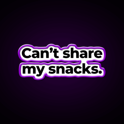 Can T Share My Snacks Snack Food Led Neon Sign Rgb Color - Shineneon