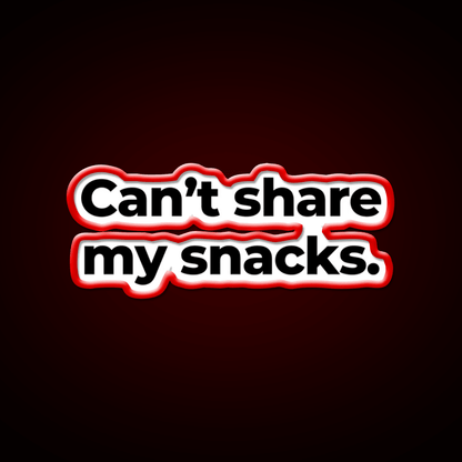 Can T Share My Snacks Snack Food Led Neon Sign Rgb Color - Shineneon
