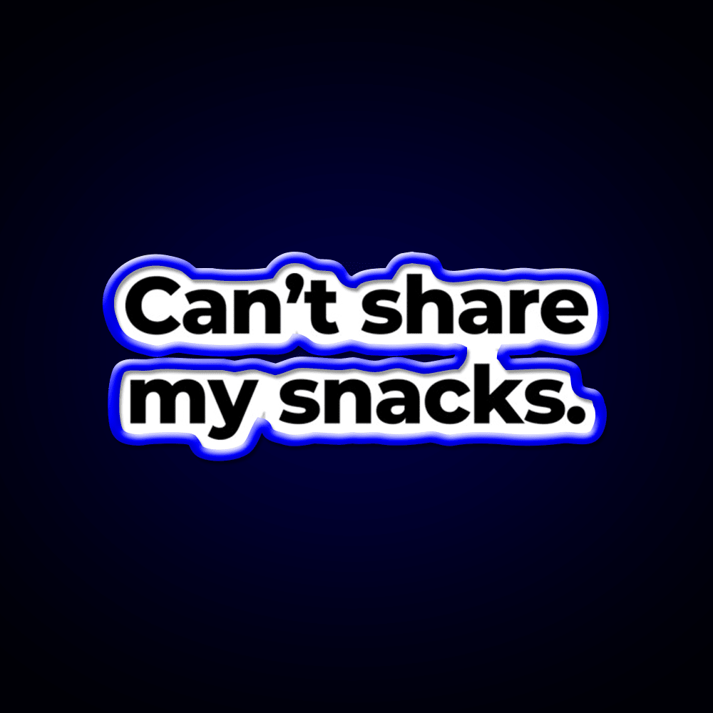 Can T Share My Snacks Snack Food Led Neon Sign Rgb Color - Shineneon