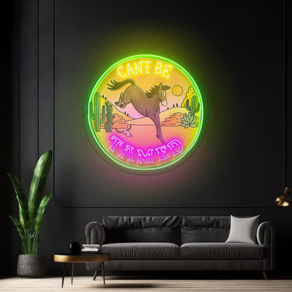 Cant Be Tamed Horse Desser Neon Signs - Shineneon