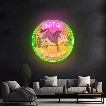 Cant Be Tamed Horse Desser Neon Signs - Shineneon