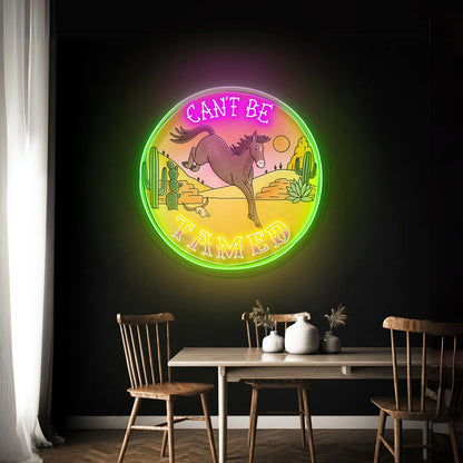 Cant Be Tamed Horse Desser Neon Signs - Shineneon