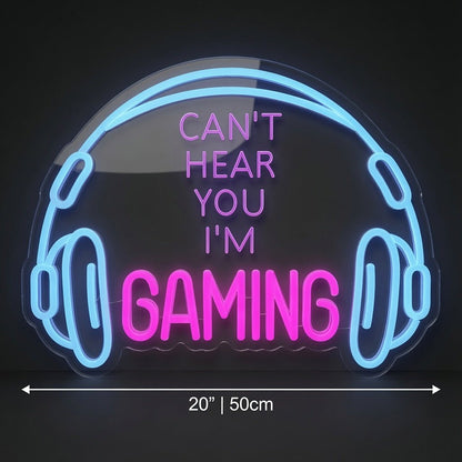Can't Hear You I'm Gaming LED Neon Sign - Shineneon