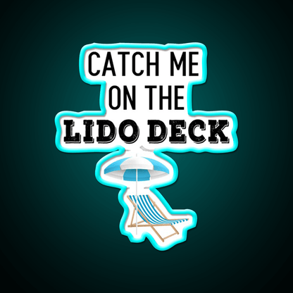 Catch Me On The Lido Deck Cocktail Bar Decor Led Neon Sign Rgb Color - Shineneon