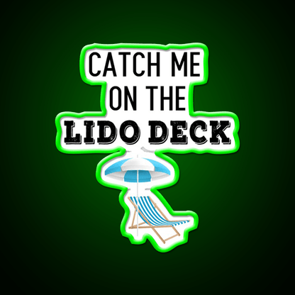 Catch Me On The Lido Deck Cocktail Bar Decor Led Neon Sign Rgb Color - Shineneon