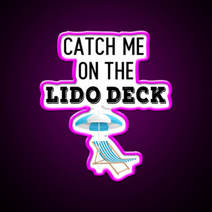 Catch Me On The Lido Deck Cocktail Bar Decor Led Neon Sign Rgb Color - Shineneon
