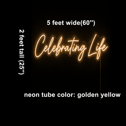 Celebrating Life Custom LED Neon Sign - Shineneon