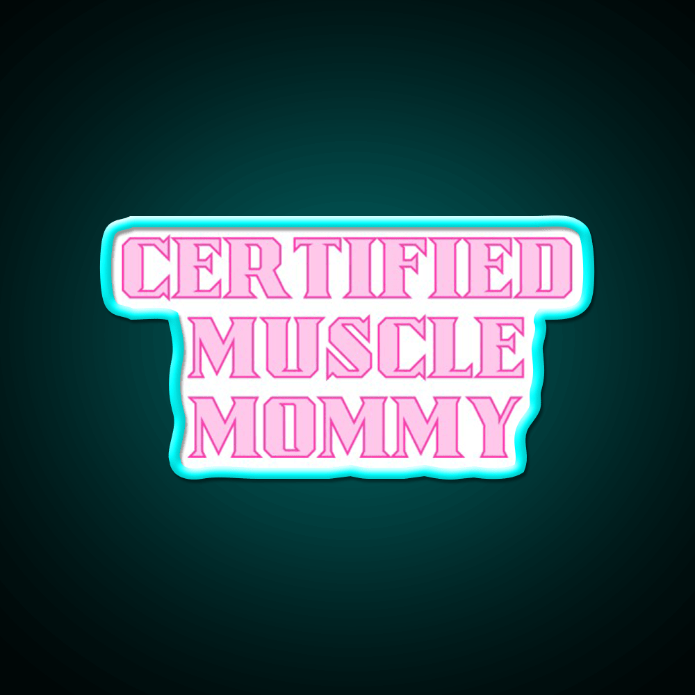 Certified Muscle Mommy Gym Fitness Led Neon Sign Rgb Color - Shineneon