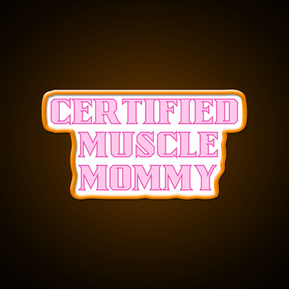 Certified Muscle Mommy Gym Fitness Led Neon Sign Rgb Color - Shineneon