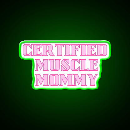 Certified Muscle Mommy Gym Fitness Led Neon Sign Rgb Color - Shineneon
