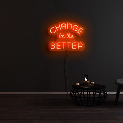 Change For The Better Neon Sign | Shineneon
