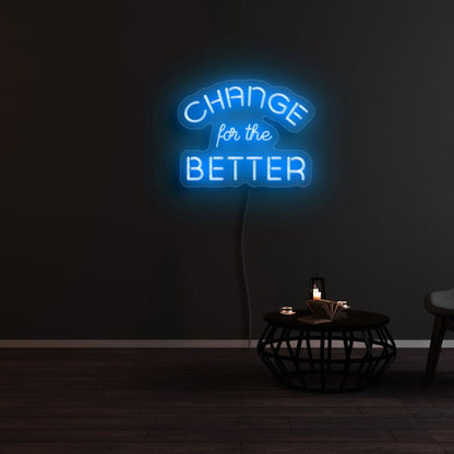 Change For The Better Neon Sign | Shineneon